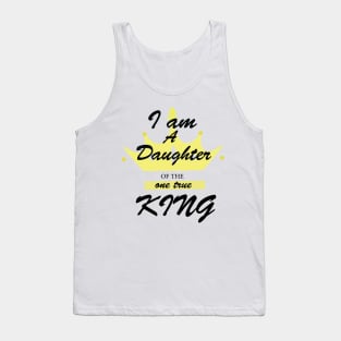 i am a daughter of the one true king Tank Top